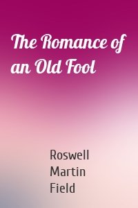 The Romance of an Old Fool