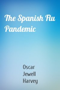 The Spanish Flu Pandemic