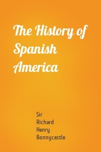 The History of Spanish America