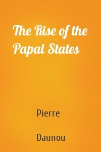 The Rise of the Papal States