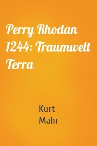 Perry Rhodan 1244: Traumwelt Terra