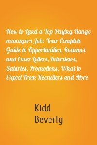 How to Land a Top-Paying Range managers Job: Your Complete Guide to Opportunities, Resumes and Cover Letters, Interviews, Salaries, Promotions, What to Expect From Recruiters and More