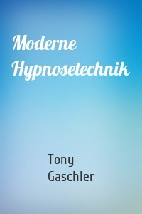 Moderne Hypnosetechnik