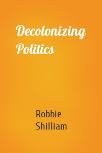 Decolonizing Politics