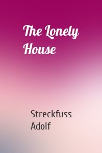 The Lonely House