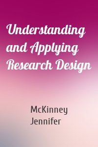 Understanding and Applying Research Design