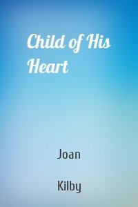 Child of His Heart