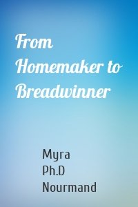 From Homemaker to Breadwinner