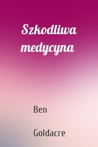 Szkodliwa medycyna