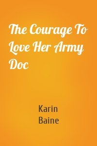 The Courage To Love Her Army Doc