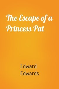 The Escape of a Princess Pat