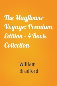 The Mayflower Voyage: Premium Edition - 4 Book Collection