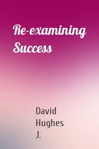 Re-examining Success