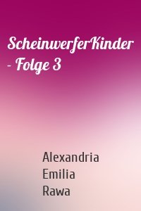 ScheinwerferKinder - Folge 3