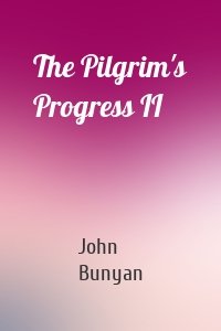 The Pilgrim's Progress II