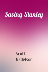 Saving Stanley