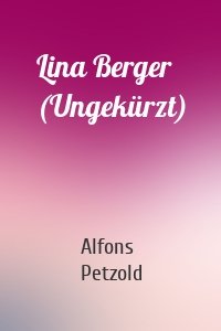 Lina Berger (Ungekürzt)