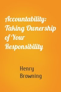 Accountability: Taking Ownership of Your Responsibility