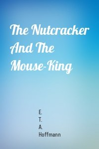 The Nutcracker And The Mouse-King