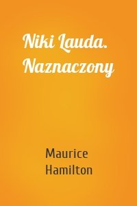 Niki Lauda. Naznaczony