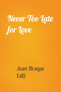 Never Too Late for Love
