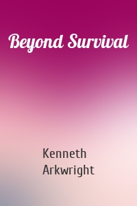 Beyond Survival