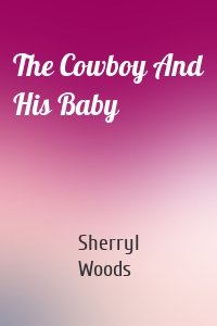 The Cowboy And His Baby