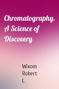 Chromatography. A Science of Discovery