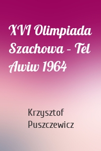 XVI Olimpiada Szachowa – Tel Awiw 1964
