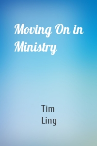 Moving On in Ministry