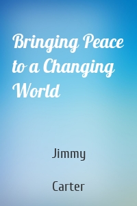 Bringing Peace to a Changing World