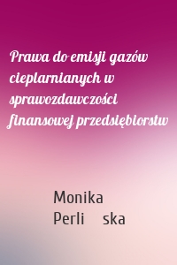 Prawa do emisji gazów cieplarnianych w sprawozdawczości finansowej przedsiębiorstw