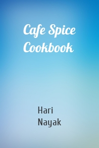 Cafe Spice Cookbook