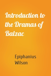 Introduction to the Dramas of Balzac