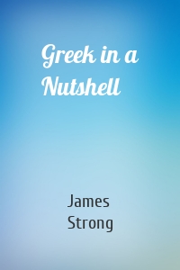 Greek in a Nutshell
