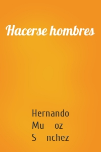 Hacerse hombres