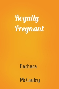 Royally Pregnant
