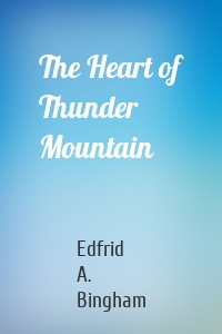 The Heart of Thunder Mountain