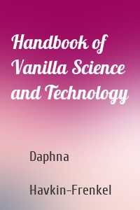 Handbook of Vanilla Science and Technology