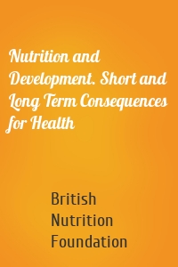 Nutrition and Development. Short and Long Term Consequences for Health