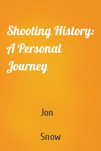 Shooting History: A Personal Journey