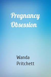 Pregnancy Obsession