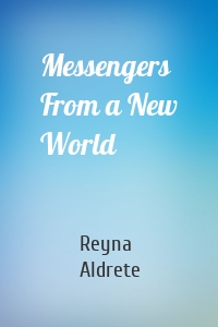 Messengers From a New World