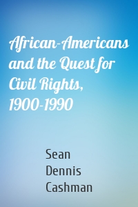 African-Americans and the Quest for Civil Rights, 1900-1990