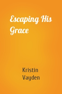 Escaping His Grace