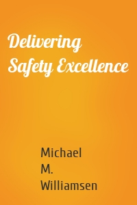 Delivering Safety Excellence