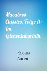 Macabros - Classics, Folge 11: Im Leichenlabyrinth