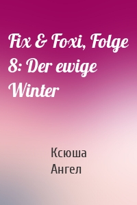 Fix & Foxi, Folge 8: Der ewige Winter