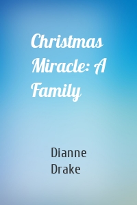 Christmas Miracle: A Family