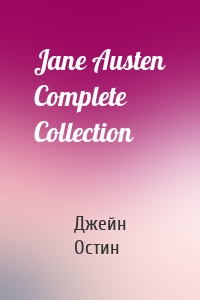 Jane Austen Complete Collection
